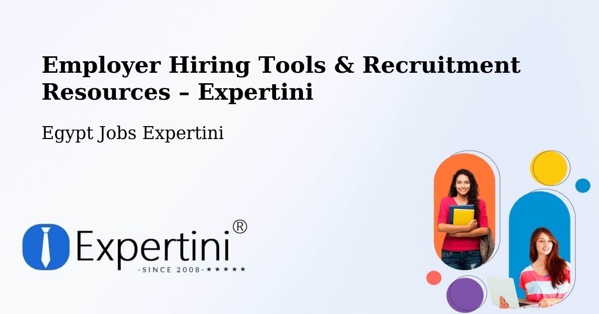 Employer Hiring Tools & Recruitment Resources – Maţāy - Maţāy, Egypt Jobs Expertini