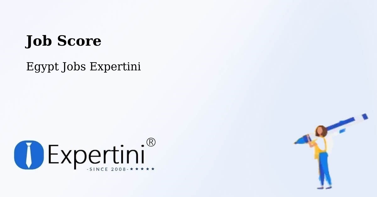 Job Score & Job Description Score Tool – Maţāy - Egypt Jobs Expertini