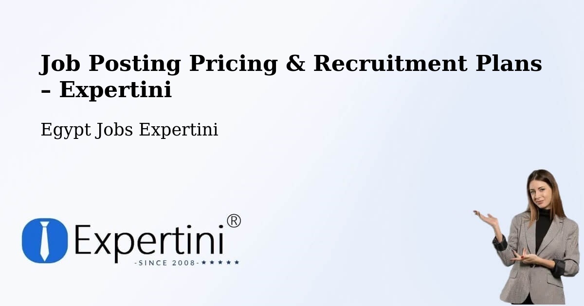 Job Posting Pricing & Recruitment Plans – Maţāy - Maţāy, Egypt Jobs Expertini
